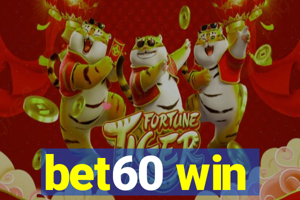 bet60 win